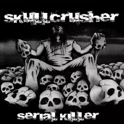 Skullcrusher - Serial Killer hoes